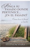 Ponga Su Pasado Donde Pertenece En El Pasado!