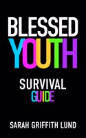 Blessed Youth Survival Guide