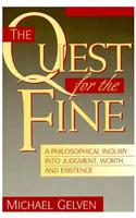 Quest for the Fine: A Philosophical Inquiry Into Judgment, Worth, and Existence