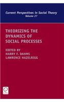 Theorizing the Dynamics of Social Processes