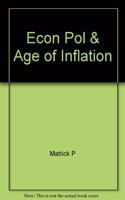 Economics, Politics and the Age of Inflation