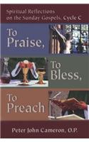 To Praise, to Bless, to Preach