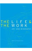 The Life and the Work – Art and Biography