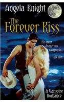 The Forever Kiss: His Most Dangerous Weapon Is...His Kiss