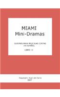 Miami Mini-Dramas, Libro II (Guiones Para Peliculas Cortas En Espanol)