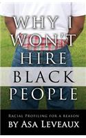 Why I Won't Hire Black People