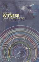 And They Witness Light Across The Sky (softcover): Belief in the Age of UFOs