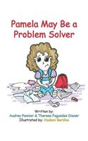 Pamela May Be a Problem Solver