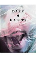 Dark Habits