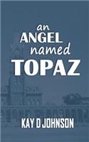 An Angel Named Topaz