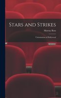 Stars and Strikes; Unionization of Hollywood