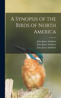 Synopsis of the Birds of North America