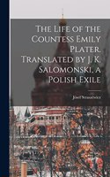 Life of the Countess Emily Plater. Translated by J. K. Salomonski, a Polish Exile