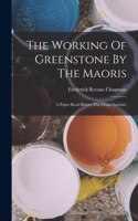 Working Of Greenstone By The Maoris