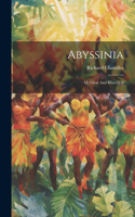 Abyssinia: Mythical And Historical