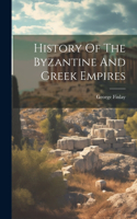 History Of The Byzantine And Greek Empires