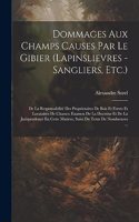 Dommages Aux Champs Causes Par Le Gibier (Lapinslievres - Sangliers, Etc.)