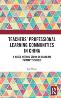 Teachers' Professional Learning Communities in China