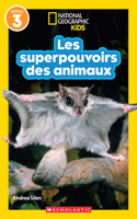 National Geographic Kids: Les Superpouvoirs Des Animaux (Niveau 3)