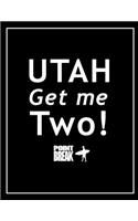 Utah Utah! Get Me Two! - Point Break Notebook, Exercise Book & Journal