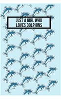 Just A Girl Who Loves Dolphins