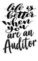 Life is Better When You Are An Auditor: 6x9 College Ruled Line Paper 150 Pages