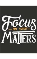 Focus on what matters