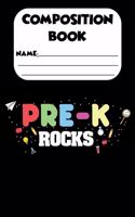 Composition Book Pre-K Rocks: Back To School Primary Composition Notebook, Draw and Write, Handwriting Practice Paper For Pre-K Students