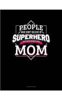People Who Don't Believe In Superheroes Just Need To Meet This Mom