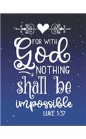 For With God Nothing Shall Be Impossible