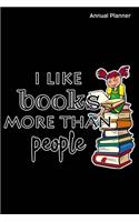 Annual Planner I like books more than people