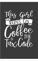 This Girl Runs On Coffee & The Tax Code