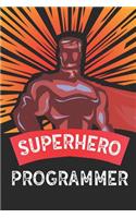 Superhero Programmer: Notebook, Planner or Journal Size 6 X 9 110 Lined Pages Office Equipment Great Gift Idea for Christmas or Birthday for a Programmer
