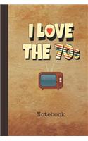 I Love the 70s Notebook: Blank Writing Note Pad Journal 1970s Retro Vinyl Record Cover College Ruled Lined Paper for Journalists & Writers & for Note Taking Students Write a