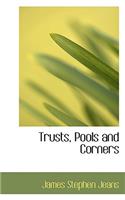 Trusts, Pools and Corners