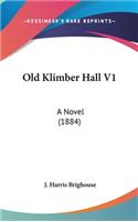 Old Klimber Hall V1: A Novel (1884)