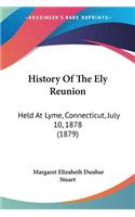 History Of The Ely Reunion