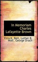 In Memoriam Charles Lafayette Brown