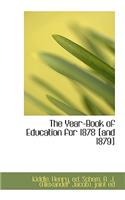 The Year-Book of Education for 1878 [And 1879]