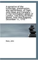 A Narrative of the Sufferings, Preservation and Deliverance, of Capt. John Dean and Company: In the