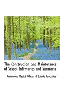 The Construction and Maintenance of School Infirmaries and Sanatoria