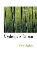 A Substitute for War