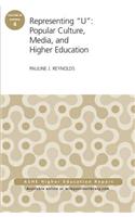 Representing "U": Popular Culture, Media, and Higher Education: Popular Culture, Media, and Higher Education
