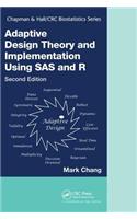 Adaptive Design Theory and Implementation Using SAS and R