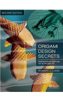 Origami Design Secrets: Mathematical Methods for an Ancient Art, Second Edition(AK Peters/CRC Recreational Mathematics Series)