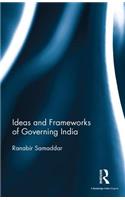 Ideas and Frameworks of Governing India