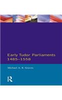 Early Tudor Parliaments 1485-1558