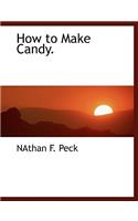 How to Make Candy.: (English)