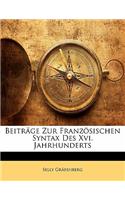 Beitrage Zur Franzosischen Syntax Des XVI. Jahrhunderts