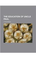 The Education of Uncle Paul